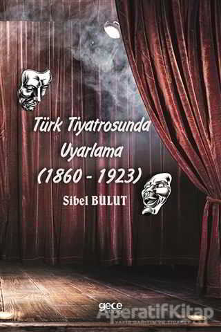 Türk Tiyatrosunda Uyarlama 1860 1923