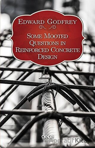 Some Mooted Questions in Reinforced Concrete Design