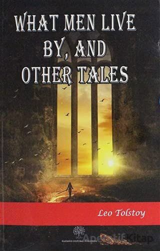 What Men Live By and Other Tales Lev Nikolayeviç Tolstoy 30 İndirim