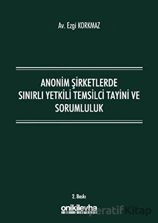 Anonim Şirketlerde Sınırlı Yetkili Temsilci Tayini ve Sorumluluk