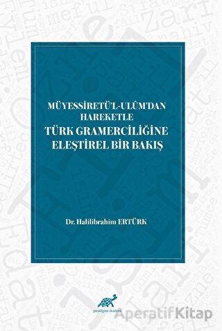 Müyessiretü l Ulüm dan Hareketle Türk Gramerciliğine Eleştirel Bir Bakış