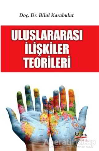 Uluslararasi İlişkiler Teorileri Bilal Karabulut 25 İndirim