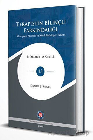 Terapistin Bilinçli Farkındalığı Klinisyenin Akılgözü ve Nöral Bütünleşme Rehberi