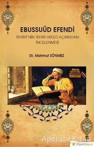 Ebussuud Efendi Tefsiri nin Tefsir Usulü Açısından İncelenmesi