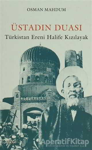 Üstadın Duası Türkistan Ereni Halife Kızılayak