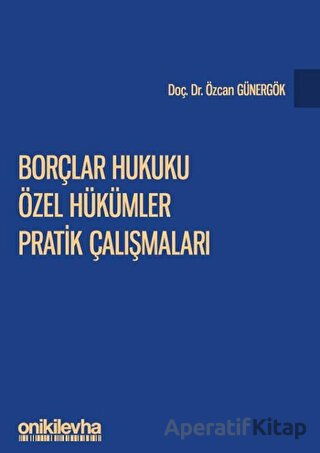 Borçlar Hukuku Özel Hükümler Pratik Çalışmaları