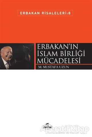 Erbakan ın İslam Birliği Mücadelesi