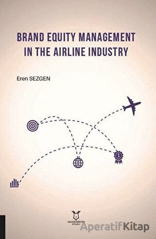 Brand Equity Management In The Airline Industry Eren Sezgen 15 İndirim