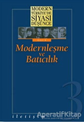Modern Türkiye de Siyasi Düşünce Modernleşme ve Batıcılık 3 Cilt