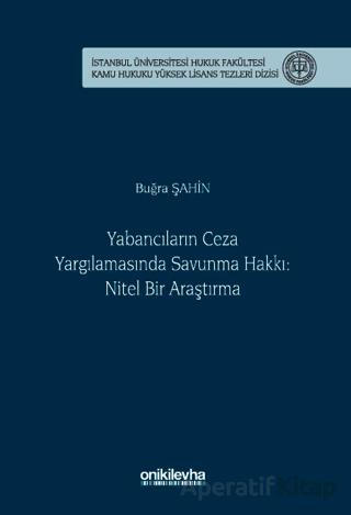 Yabancıların Ceza Yargılamasında Savunma Hakkı Nitel Bir Araştırma
