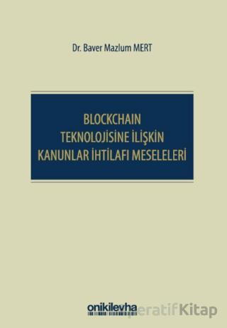 Blockchain Teknolojisine İlişkin Kanunlar İhtilafı Meseleleri