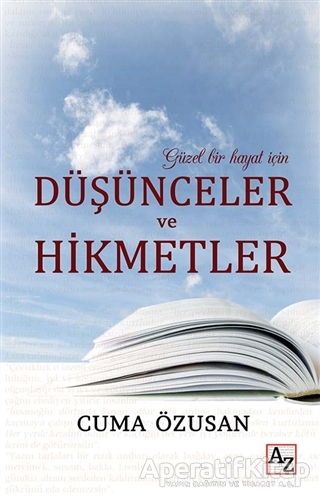Güzel Bir Hayat İçin Düşünceler ve Hikmetler Cuma Özusan