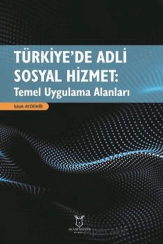 Türkiye de Adli Sosyal Hizmet Temel Uygulama Alanları