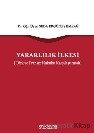 Yararlılık İlkesi Türk ve Fransız Hukuku Karşılaştırmalı