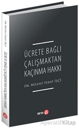 Ücrete Bağlı Çalışmaktan Kaçınma Hakkı
