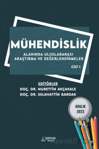Mühendislik Alanında Uluslararası Araştırma ve Değerlendirmeler Cilt 1