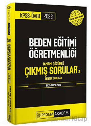 2022 KPSS ÖABT Beden Eğitimi Öğretmenliği Tamamı Çözümlü Çıkmış Sorulara Benzer Sorular Kolektif
