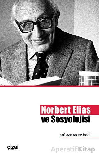 Norbert Elias ve Sosyolojisi