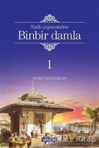 Tarih Çeşmesinden Binbir Damla 1