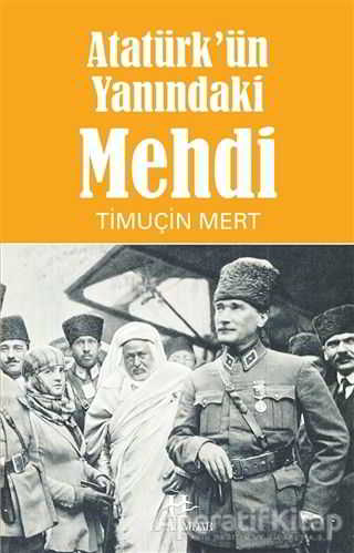 Atatürk ün Yanındaki Mehdi
