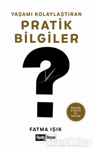 Yaşamı Kolaylaştıran Pratik Bilgiler