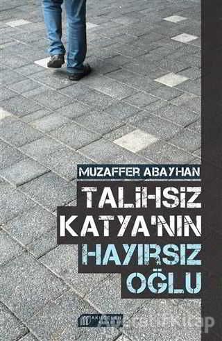 Talihsiz Katya nın Hayırsız Oğlu