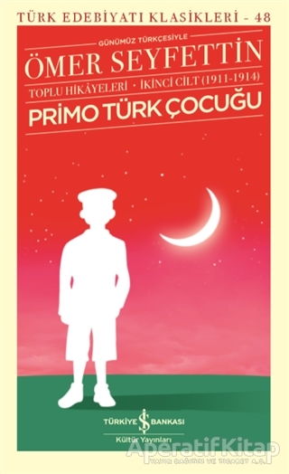 Primo Türk Çocuğu Toplu Hikayeleri Günümüz Türkçesiyle İkinci Cilt 1911 1914