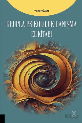 Grupla Psikolojik Danışma El Kitabı
