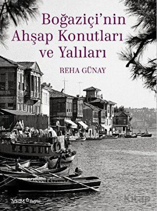 Boğaziçi nin Ahşap Konutları ve Yalıları