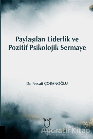 Paylaşılan Liderlik ve Pozitif Psikolojik Sermaye