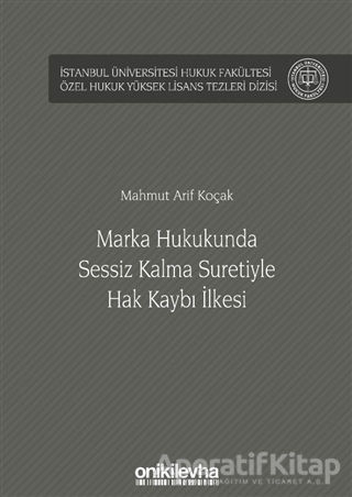 Marka Hukukunda Sessiz Kalma Suretiyle Hak Kaybı İlkesi