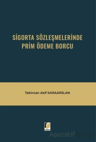 Sigorta Sözleşmelerinde Prim Ödeme Borcu