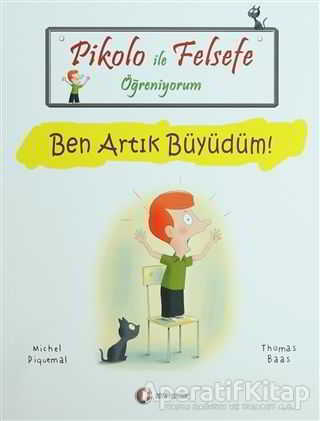 Pikolo ile Felsefe Öğreniyorum Ben Artık Büyüdüm