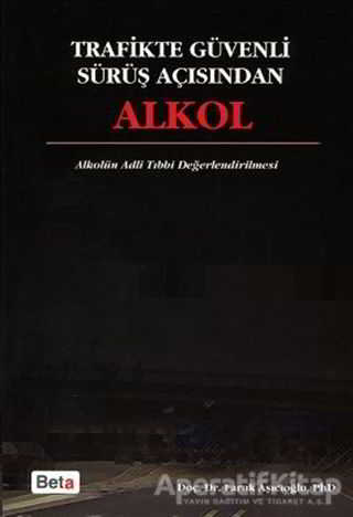 ALKOL TRAFİKTE GÜVENLİ SÜRÜŞ AÇISINDAN BETA