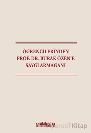 Öğrencilerinden Prof Dr Burak Özen e Saygı Armağanı