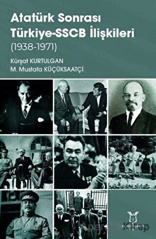 Atatürk Sonrası Türkiye SSCB İlişkileri 1938 1971