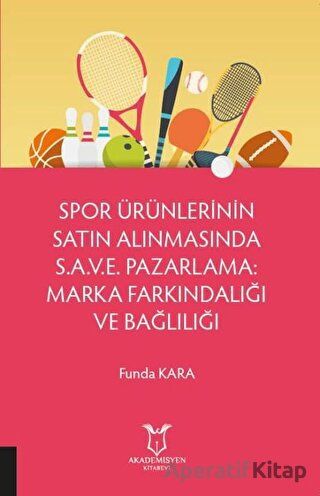 Spor Ürünlerinin Satın Alınmasında S A V E Pazarlama Marka Farkındalığı ve Bağlılığı