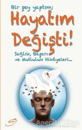 Bir Şey Yaptım Hayatım Değişti