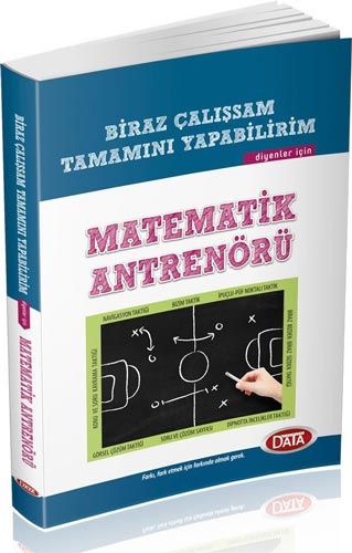 Biraz Çalışırsam Tamamını Yapabilirim Diyenler İçin Matematik Antrenörü