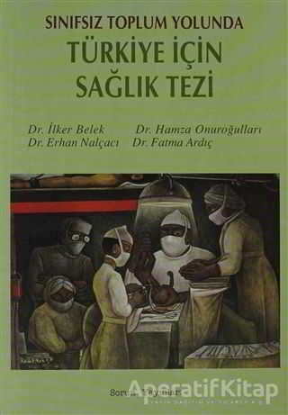 Sınıfsız Toplum Yolunda Türkiye İçin Sağlık Tezi