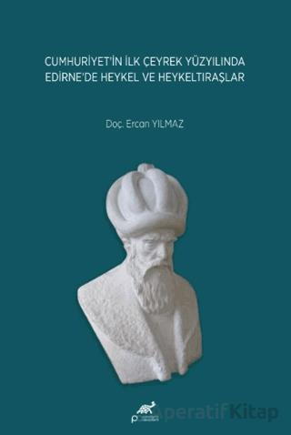 Cumhuriyet in İlk Çeyrek Yüzyılında Edirne de Heykel ve Heykeltıraşlar