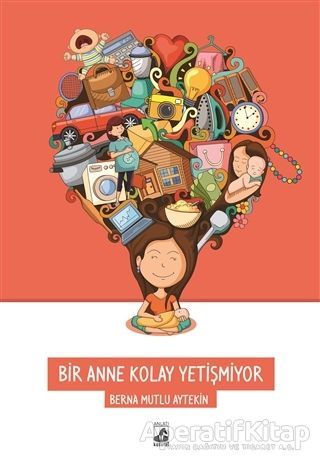 Bir Anne Kolay Yetişmiyor