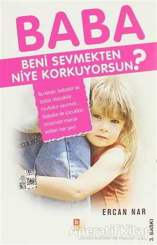Baba Beni Sevmekten Niye Korkuyorsun