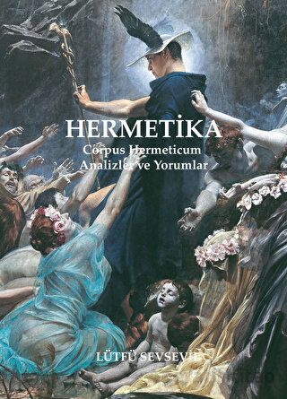 Hermetika Corpus Hermeticum Analizler ve Yorumlar