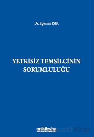 Yetkisiz Temsilcinin Sorumluluğu