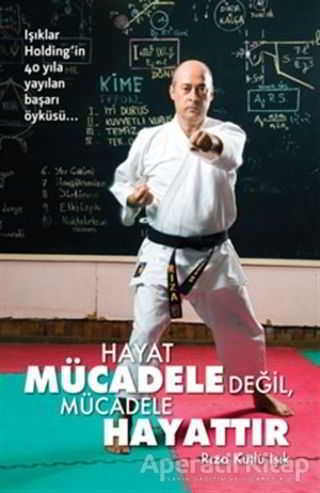 Hayat Mücadele Değil Mücadele Hayattır