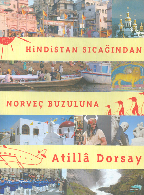 Hindistan Sıcağından Norveç Buzuluna Atilla Dorsay 80 İndirim