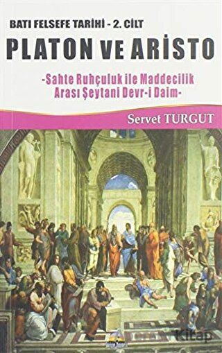 Platon ve Aristo Batı Felsefe Tarihi 2 Cilt Sahte Ruhçuluk İle Maddecilik Arası Şeytani Devr i Daim