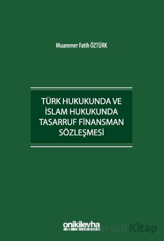 Türk Hukukunda ve İslam Hukukunda Tasarruf Finansman Sözleşmesi