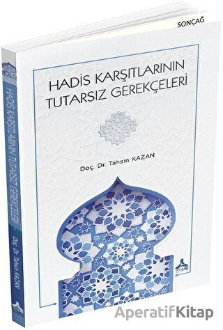 Hadis Karşıtlarının Tutarsız Gerekçeleri